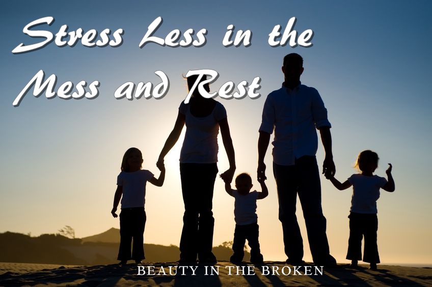 Less Mess Means Less Stress Stress Less in the Mess and Rest